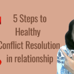 5 steps to healthy conflict resolution in a relationship